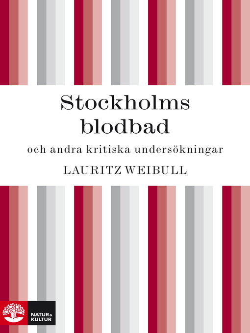 Titeldetaljer för Stockholms blodbad och andra kritiska undersökningar av Lauritz Weibull - Tillgänglig